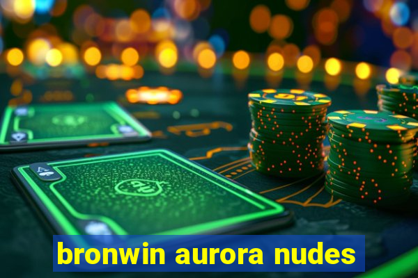 bronwin aurora nudes